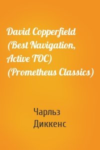 David Copperfield (Best Navigation, Active TOC) (Prometheus Classics)