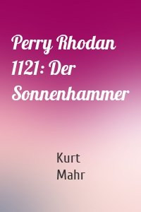 Perry Rhodan 1121: Der Sonnenhammer