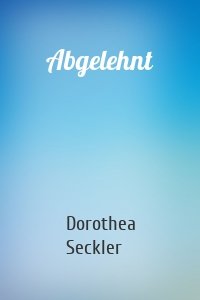 Abgelehnt