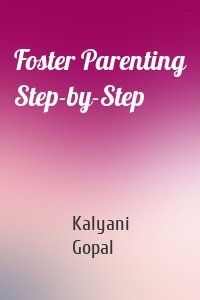 Foster Parenting Step-by-Step