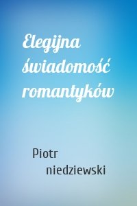 Elegijna świadomość romantyków