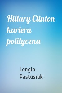 Hillary Clinton kariera polityczna