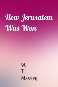How Jerusalem Was Won