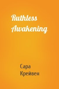 Ruthless Awakening