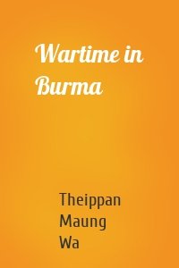 Wartime in Burma