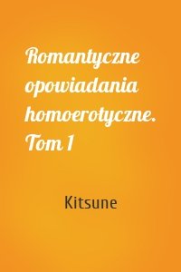 Romantyczne opowiadania homoerotyczne. Tom 1