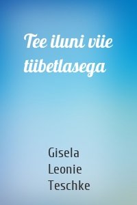 Tee iluni viie tiibetlasega