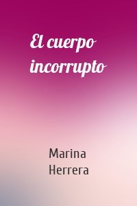 El cuerpo incorrupto