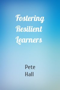 Fostering Resilient Learners