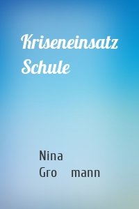 Kriseneinsatz Schule