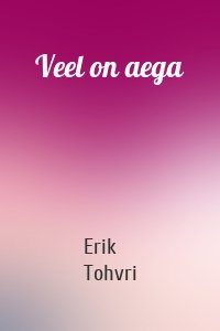 Veel on aega