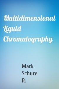 Multidimensional Liquid Chromatography