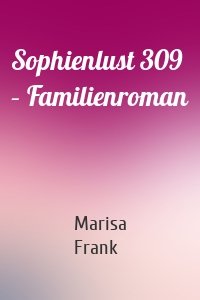 Sophienlust 309 – Familienroman