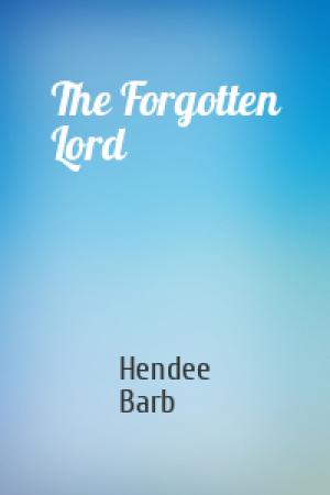 Обложка книги «The Forgotten Lord» — Hendee Barb