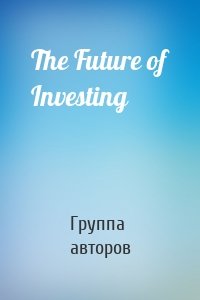 The Future of Investing