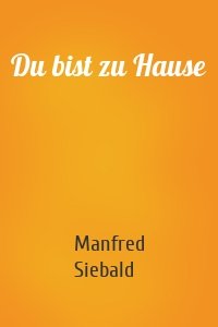 Du bist zu Hause