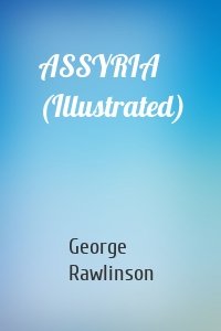 ASSYRIA (Illustrated)