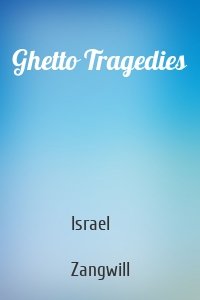 Ghetto Tragedies