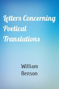Letters Concerning Poetical Translations