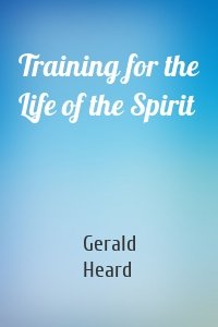 Training for the Life of the Spirit