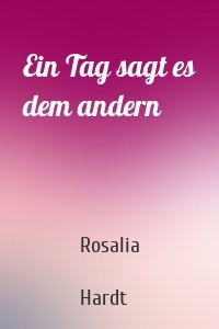 Ein Tag sagt es dem andern