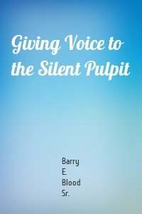 Giving Voice to the Silent Pulpit