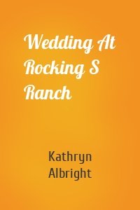 Wedding At Rocking S Ranch