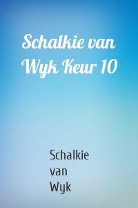 Schalkie van Wyk Keur 10