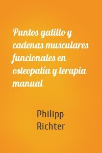 Puntos gatillo y cadenas musculares funcionales en osteopatía y terapia manual