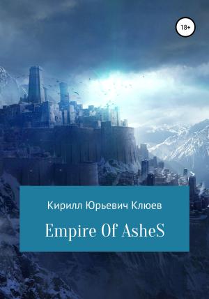 Обложка книги «Empire of Ashes» — Кирилл Клюев