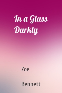 In a Glass Darkly