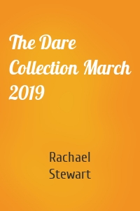 The Dare Collection March 2019