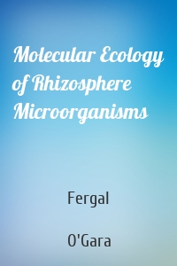 Molecular Ecology of Rhizosphere Microorganisms