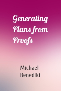 Generating Plans from Proofs