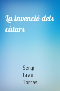 La invenció dels càtars