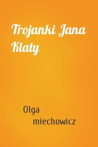 Trojanki Jana Klaty