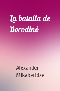 La batalla de Borodinó