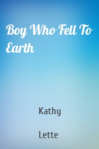 Boy Who Fell To Earth