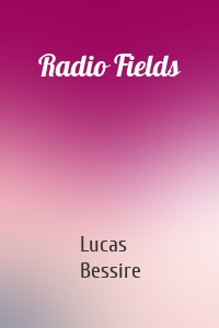 Radio Fields