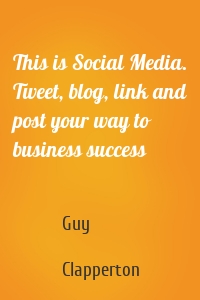 This is Social Media. Tweet, blog, link and post your way to business success