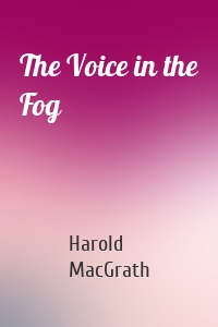 The Voice in the Fog