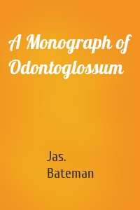 A Monograph of Odontoglossum
