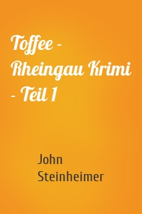 Toffee - Rheingau Krimi - Teil 1