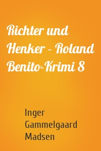 Richter und Henker - Roland Benito-Krimi 8