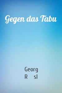 Gegen das Tabu