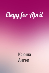 Elegy for April