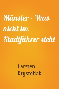 Münster - Was nicht im Stadtführer steht
