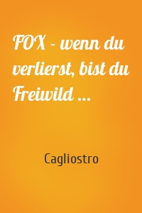 FOX - wenn du verlierst, bist du Freiwild …