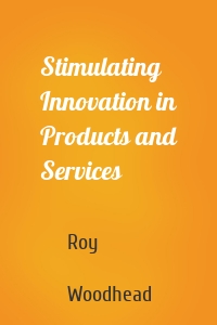 Stimulating Innovation in Products and Services