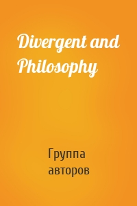 Divergent and Philosophy